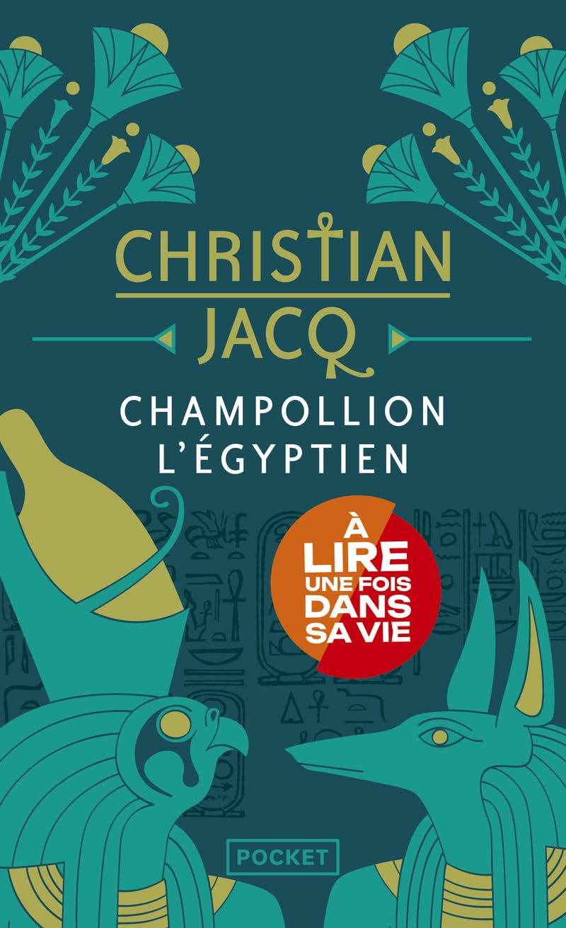 Christian JACQ : Champollion l&rsquo;égyptien