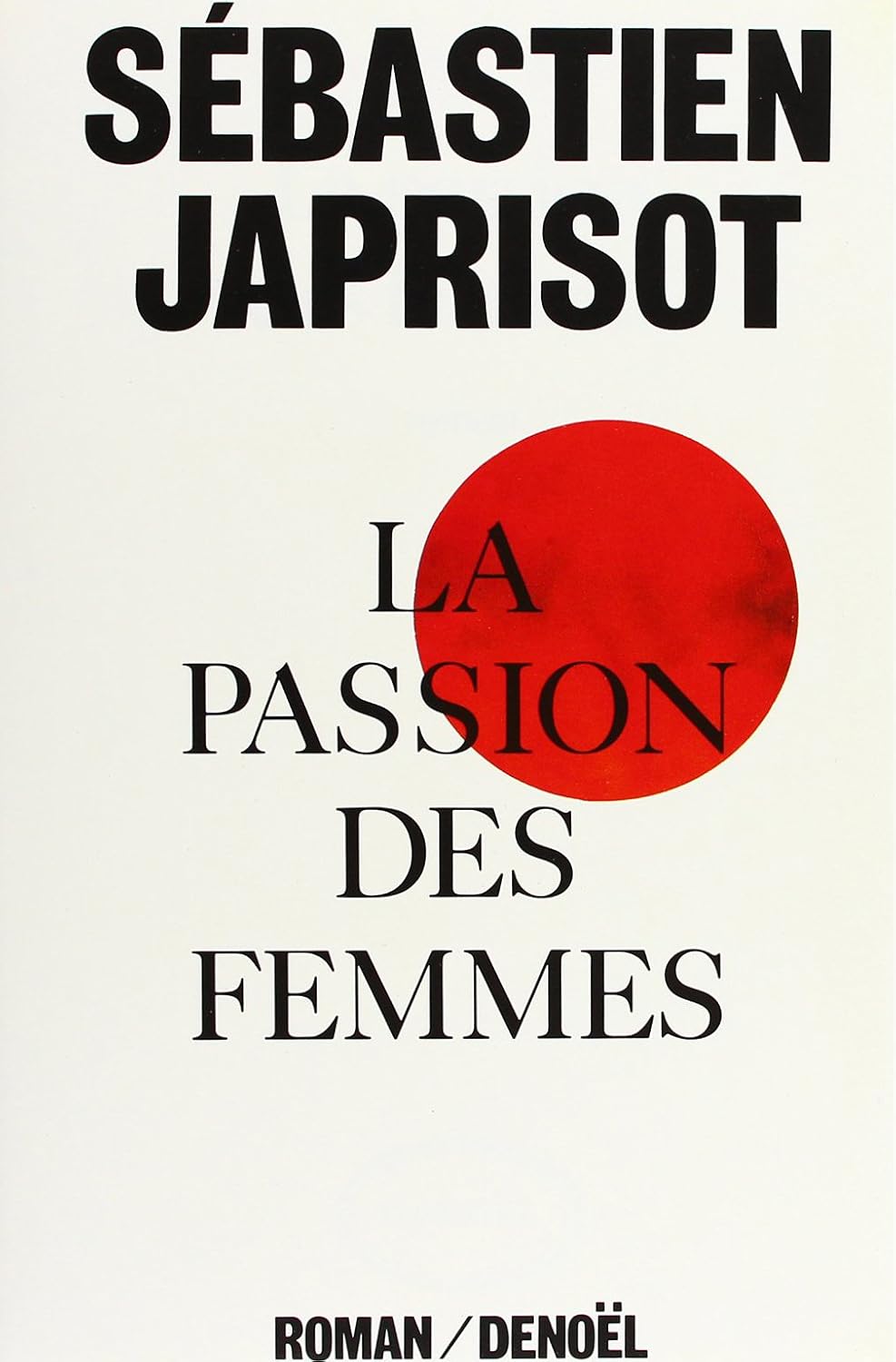 Sébastien JAPRISOT : La passion des femmes