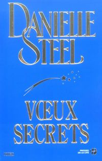 Danielle STEEL : Vœux secrets