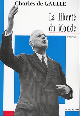 Michel MARCQ : Charles De Gaulle La liberté du monde T2
