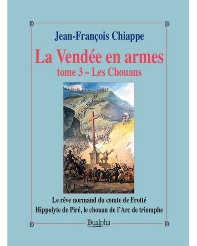Jean-François CHIAPPE : La Vendée en armes – Les chouans