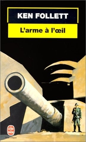 Ken FOLLETT : L&rsquo;arme à l’œil