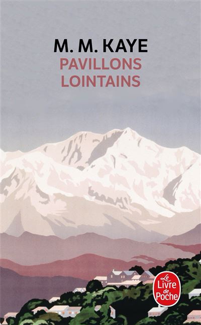 M.M. KAYE : Pavillons Lointains