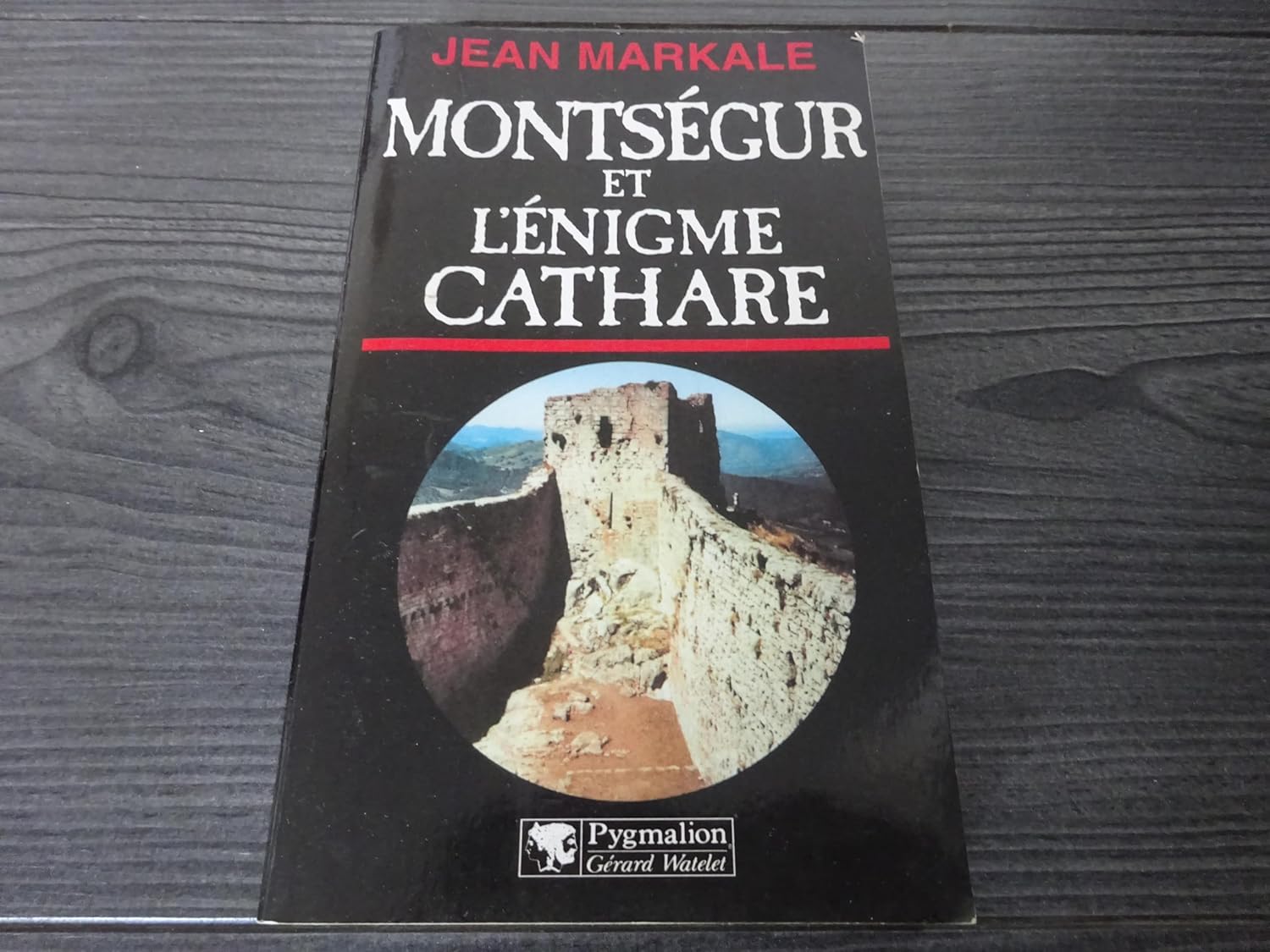 Jean MARKALE : Montségur et l&rsquo;énigme cathare