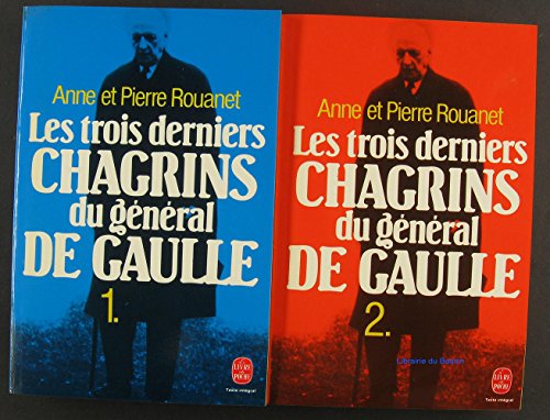 Anne Et Pierre ROUANET : Les trois derniers chagrins du général de Gaulle