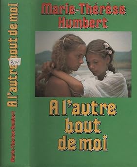 Marie-Thérèse HUMBERT : A l&rsquo;autre bout de moi