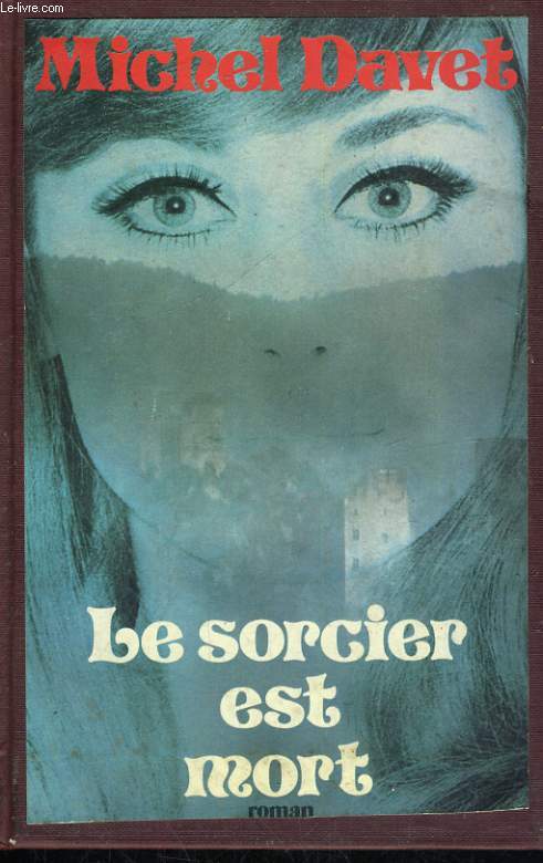 Michel DAVET : Le sorcier est mort