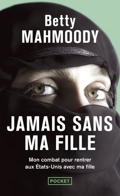 Betty MAHMOODY : Jamais sans ma fille