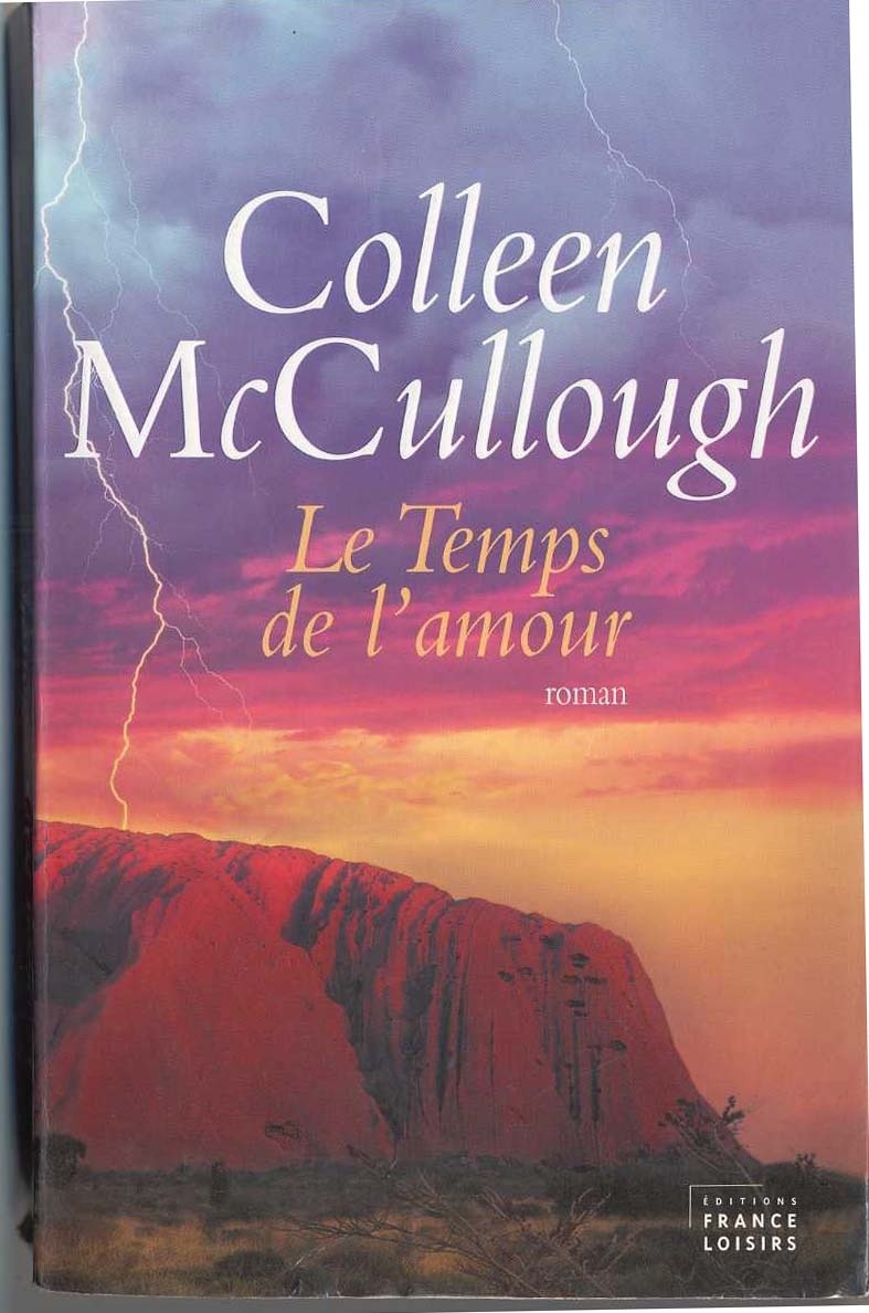 Colleen MCCULLOUGH : Le temps de l&rsquo;amour