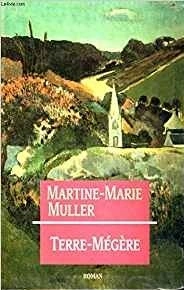 Martine Marie MULLER : Terre-Mégère