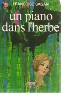 Françoise SAGAN : Un piano dans l&rsquo;herbe
