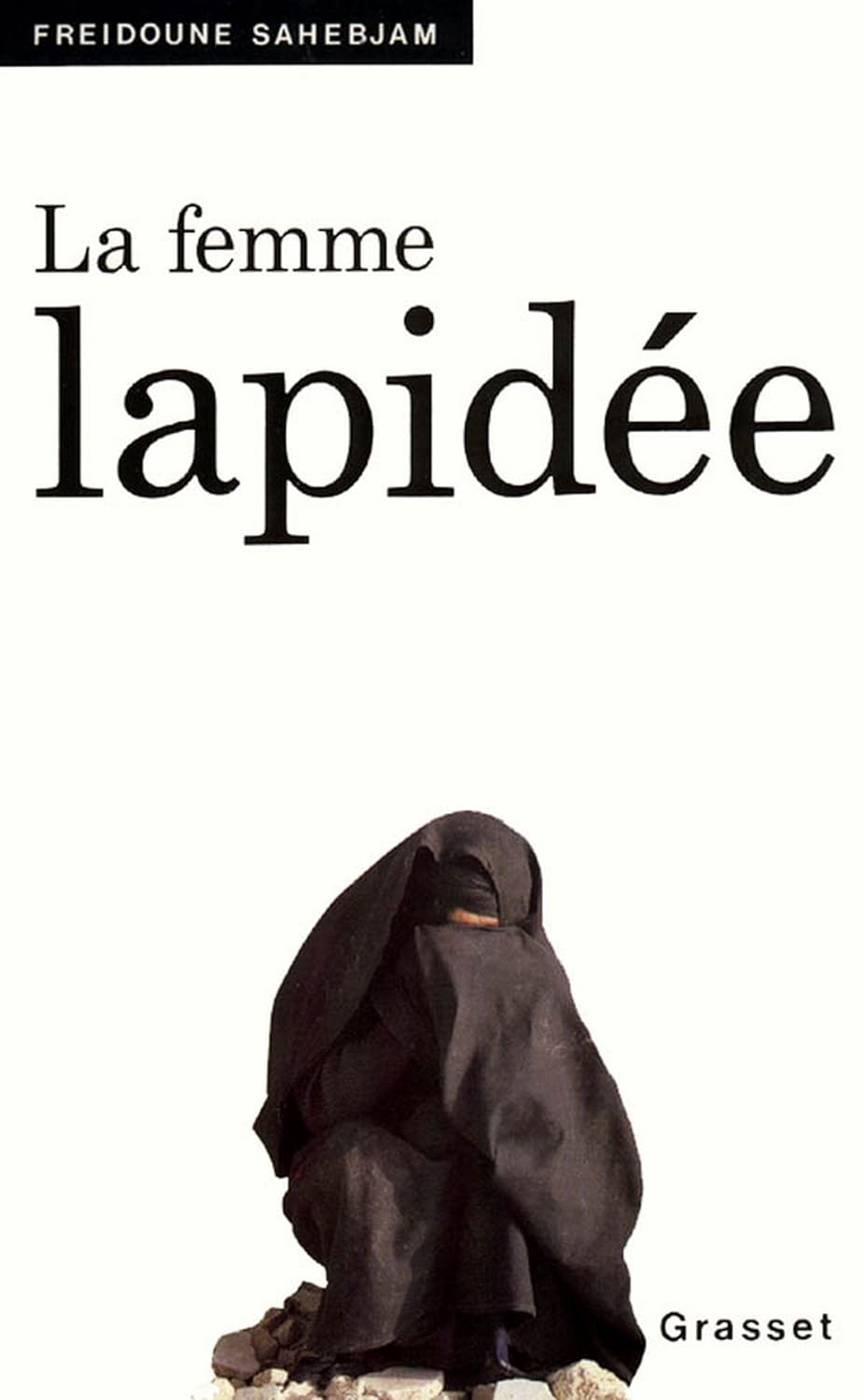Freidoune SAHEBJAM : La femme lapidée