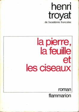 TROYAT : La pierre, la feuille, les ciseaux