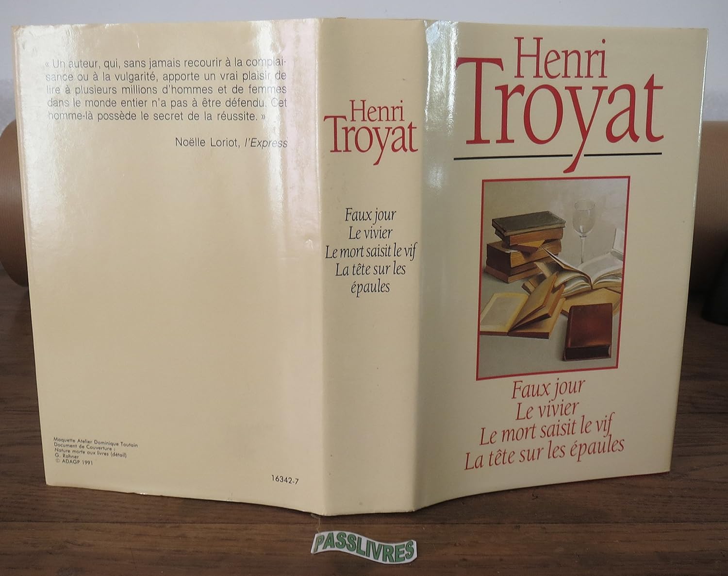 Henri TROYAT : Faux jour; Le vivier; Le mort saisit le vif; La tête sur les épaules