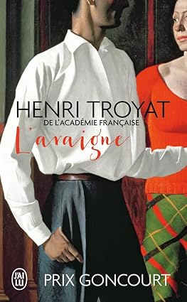 Henri TROYAT : L&rsquo;Araigne