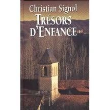 Christian SIGNOL : Trésors d&rsquo;enfance