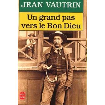 Jean VAUTRIN : Un grand pas vers le bon dieu