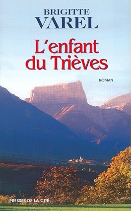Brigitte VAREL : L&rsquo;enfant du Trièves