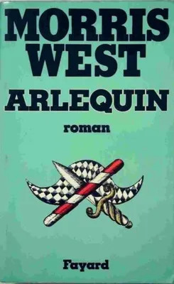 Morris WEST : Arlequin