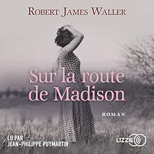 Robert James WALLER : Sur la route de Madison
