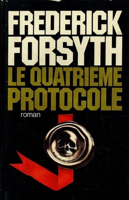 Frédérick FORSYTH : Le quatrième protocole
