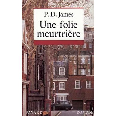 P.D JAMES : Une folie meurtrière