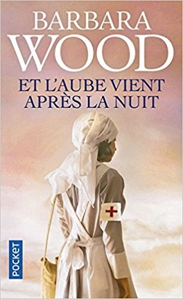 Barbara WOOD : Et l&rsquo;aube vient après la nuit