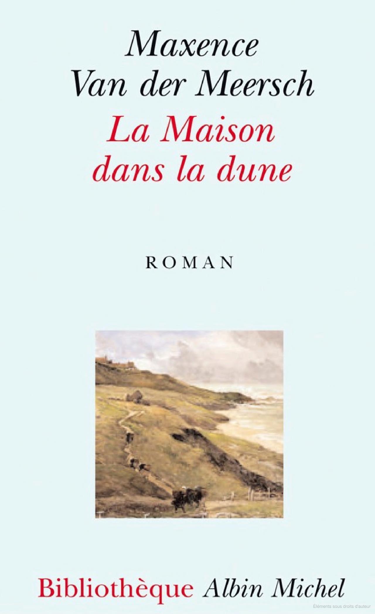 Maxence VAN DER MEERSCH : La maison dans la dune