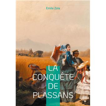 Emile ZOLA : La conquête de plassans
