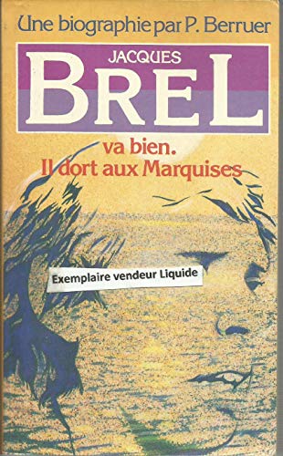 Pierre BERRUER : Jacques Brel va bien il dort aux marquises