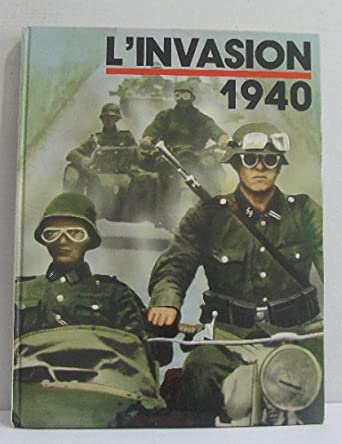 EDITIONS TALLANDIER : L&rsquo;invasion 1940