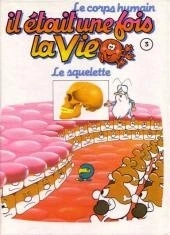 Albert BARILLÉ : Il était une fois la vie 3 Le squelette