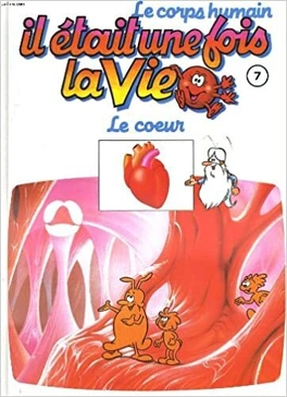 Albert BARILLÉ : Il était une fois la vie 7 Le cœur