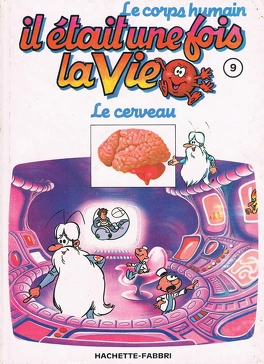 Albert BARILLÉ : Il était une fois la vie 9 Le cerveau