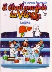 Albert BARILLÉ : Il était une fois la vie 16 Le foie