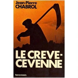 Jean-Pierre CHABROL : Le creve-cevenne