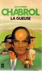 Jean-Pierre CHABROL : La gueuse