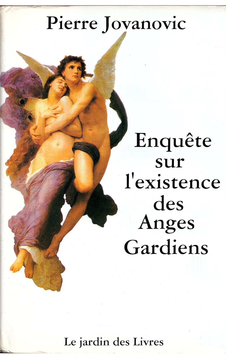 Pierre JOVANOVIC : Enquête sur l&rsquo;existence des anges gardiens