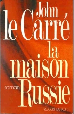 John LE CARRÉ : La maison Russie