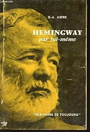 Georges-Albert ASTRE : Hemingway