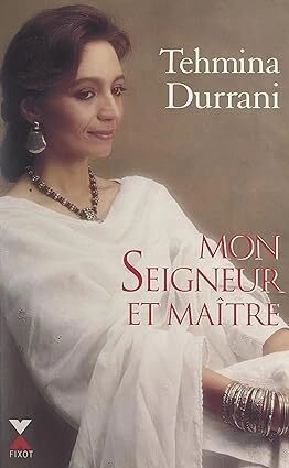 Tehmina DURRANI : Mon seigneur et maître