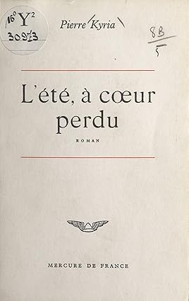 Pierre KYRIA : L&rsquo;été à cœur perdu