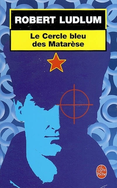 Robert LUDLUM : Le cercle bleu des Matarèse