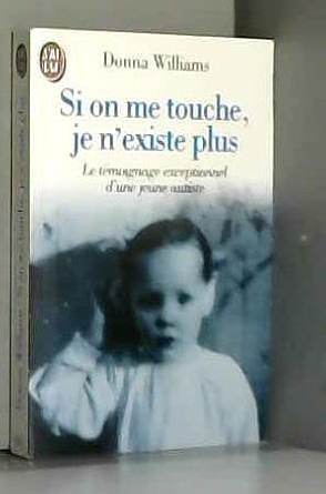 Dona WILLIAMS : Si on me touche je n’existe plus