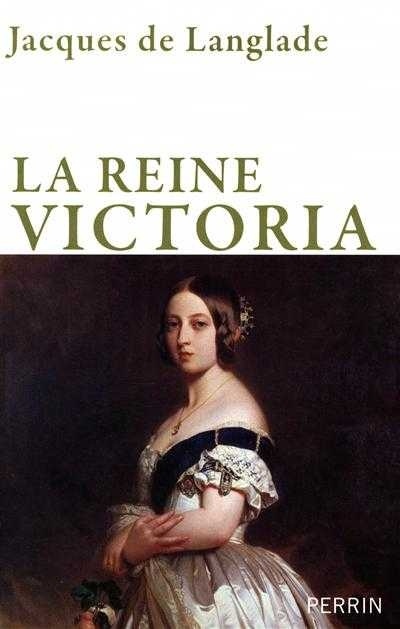 Jacques De LANGLADE : La reine Victoria