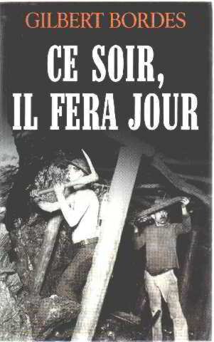 Gilbert BORDES : Ce soir il fera jour