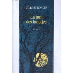 Gilbert BORDES : La nuit des hulottes