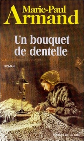 Marie-Paul ARMAND : Un bouquet de dentelle