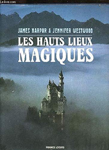 James HARPUR : Les hauts lieux magiques