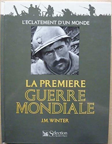 J.M WINTER : La première guerre mondiale 1914-1918